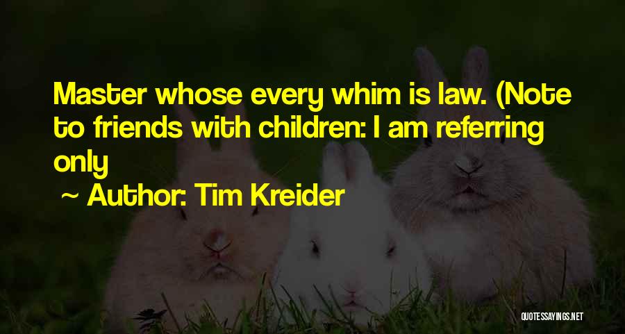 Tim Kreider Quotes 475367