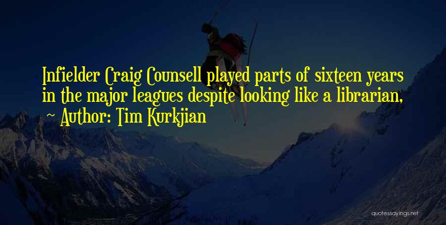 Tim Kurkjian Quotes 1565244