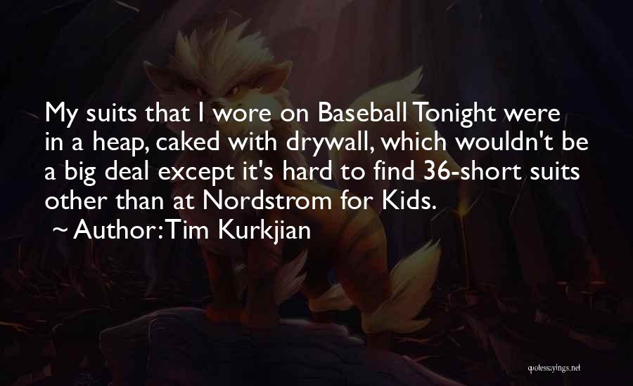 Tim Kurkjian Quotes 88381