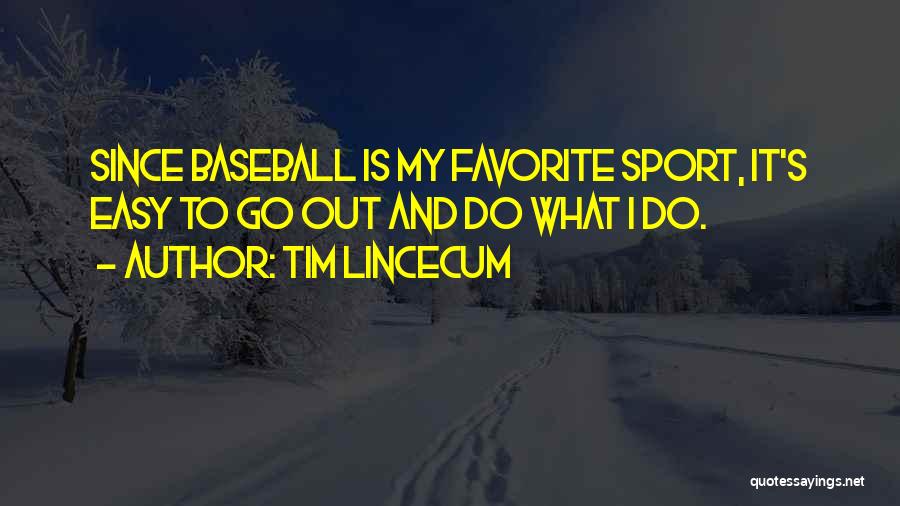 Tim Lincecum Quotes 1771116