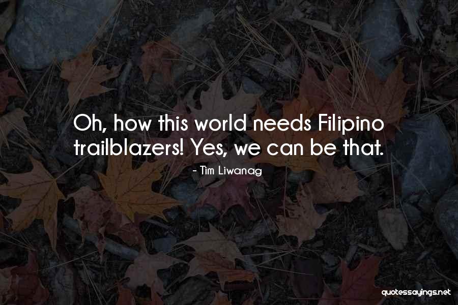 Tim Liwanag Quotes 377856 Tim Liwanag Quotes 377856