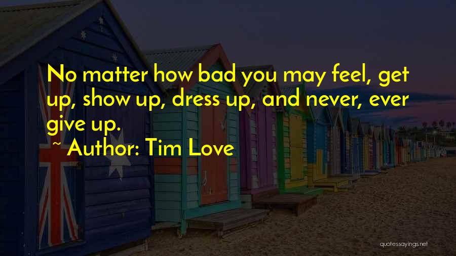 Tim Love Quotes 1082340