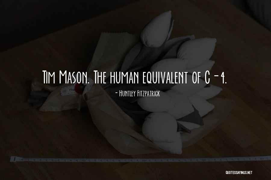 Tim Mason Quotes By Huntley Fitzpatrick Tim Mason Quotes By Huntley Fitzpatrick