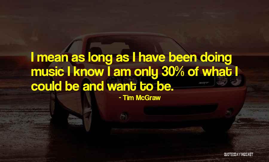 Tim McGraw Quotes 1281894 Tim McGraw Quotes 1281894