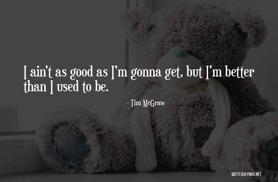 Tim McGraw Quotes 299403 Tim McGraw Quotes 299403