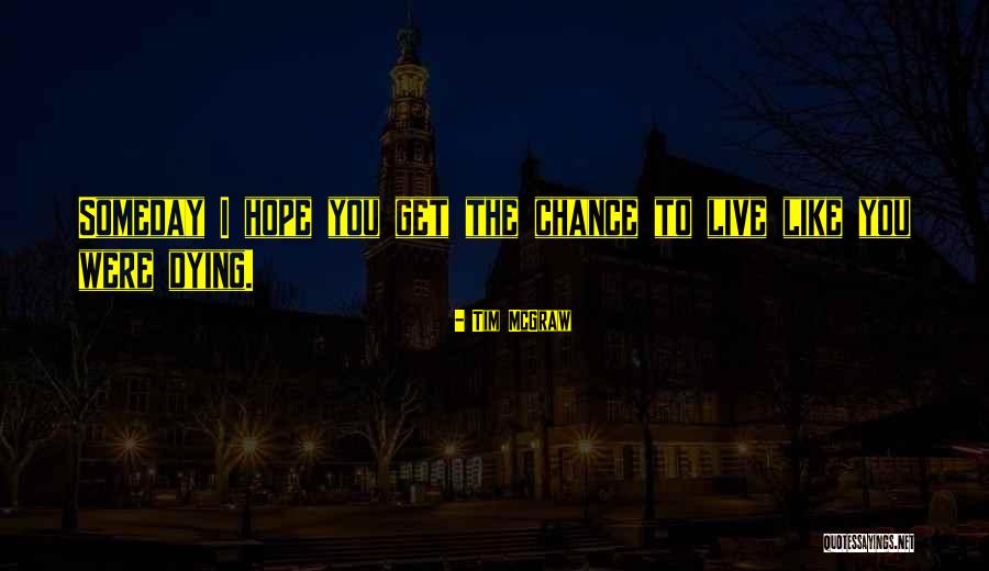 Tim McGraw Quotes 942804 Tim McGraw Quotes 942804