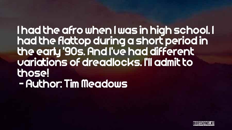 Tim Meadows Quotes 1748404