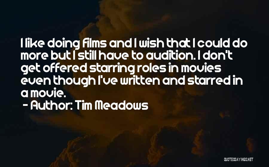 Tim Meadows Quotes 928528