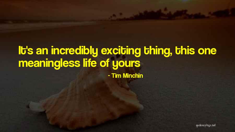 Tim Minchin Quotes 1708544