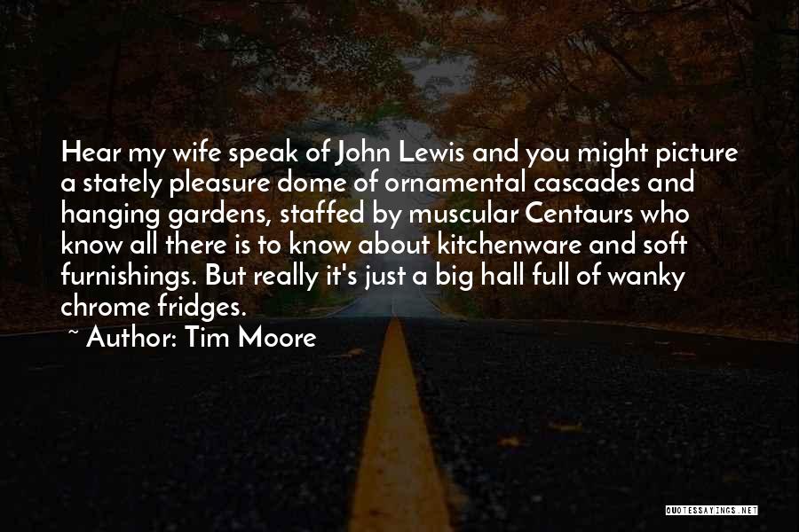 Tim Moore Quotes 664633