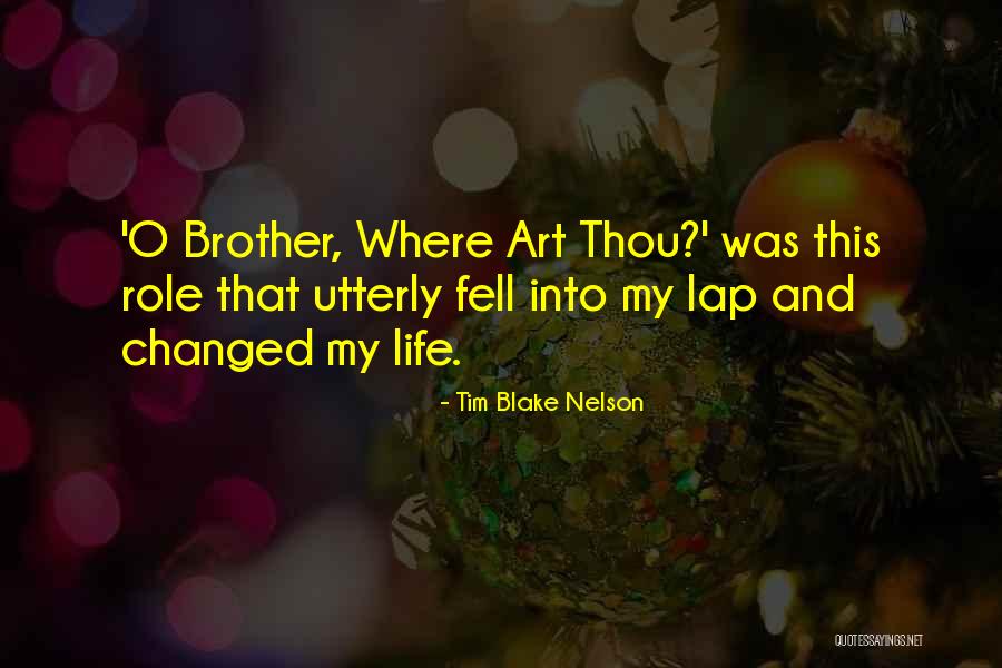 Tim O'leary Quotes By Tim Blake Nelson Tim O'leary Quotes By Tim Blake Nelson