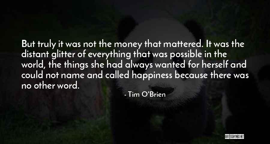 Tim O'leary Quotes By Tim O'Brien