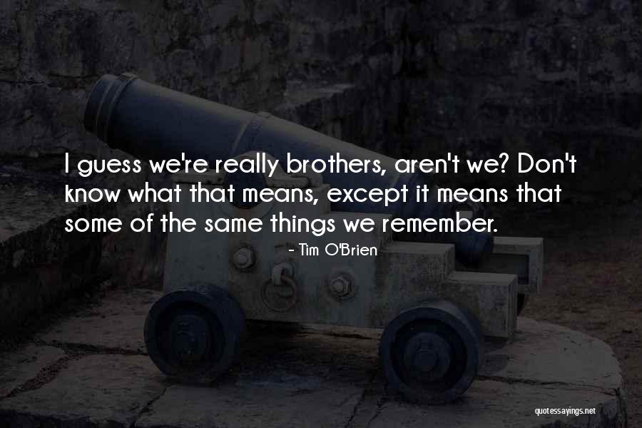 Tim O'leary Quotes By Tim O'Brien Tim O'leary Quotes By Tim O'Brien