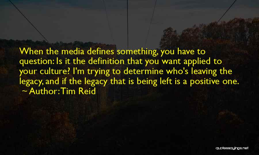 Tim Reid Quotes 2248432