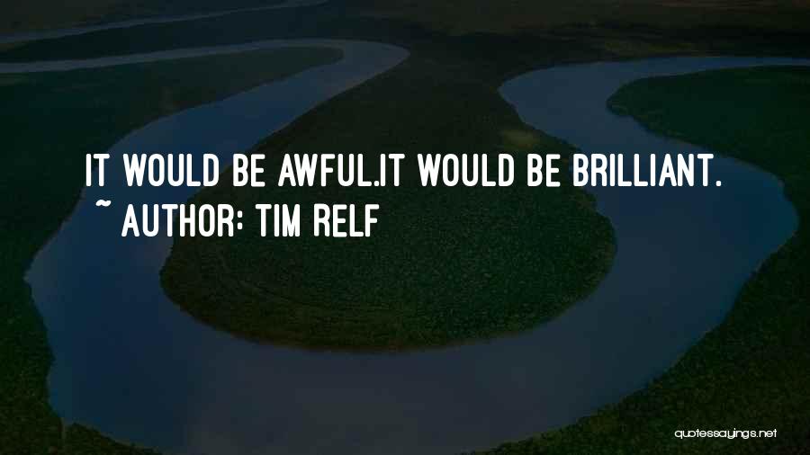 Tim Relf Quotes 2130045