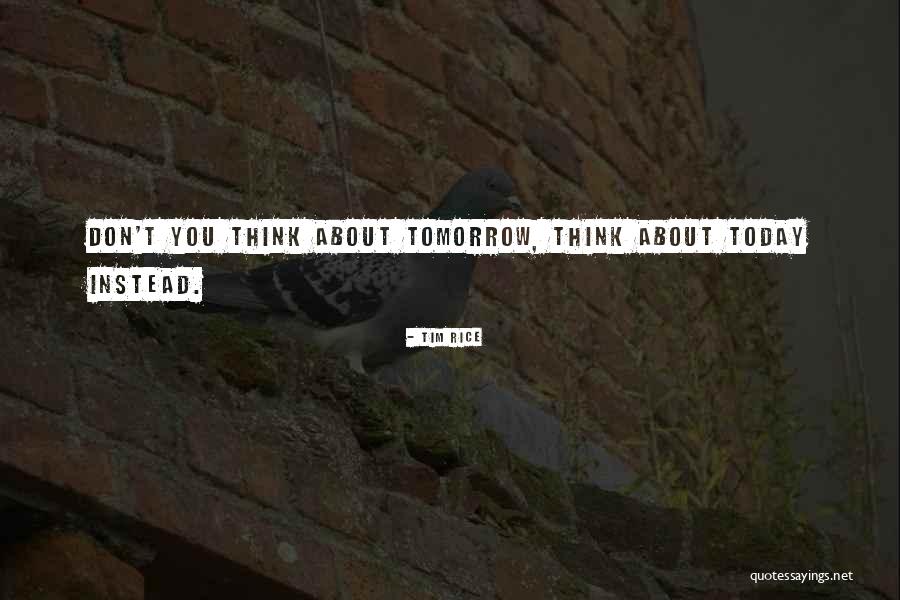 Tim Rice Quotes 1243368 Tim Rice Quotes 1243368
