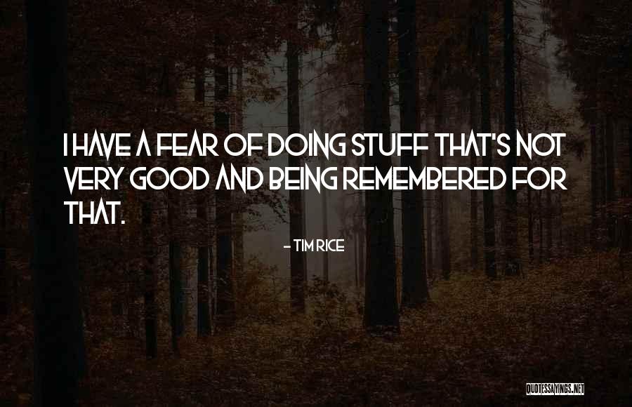 Tim Rice Quotes 651584 Tim Rice Quotes 651584