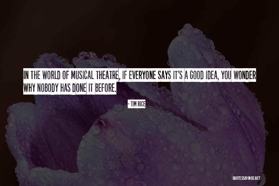Tim Rice Quotes 766402 Tim Rice Quotes 766402