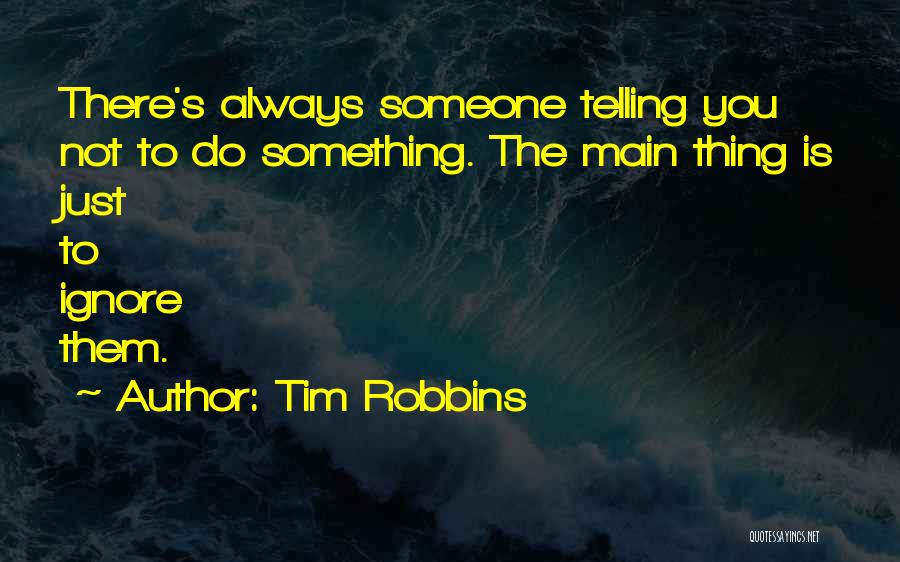 Tim Robbins Quotes 1131253