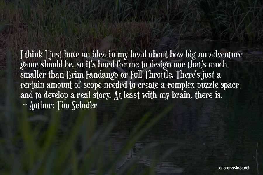 Tim Schafer Quotes 377681