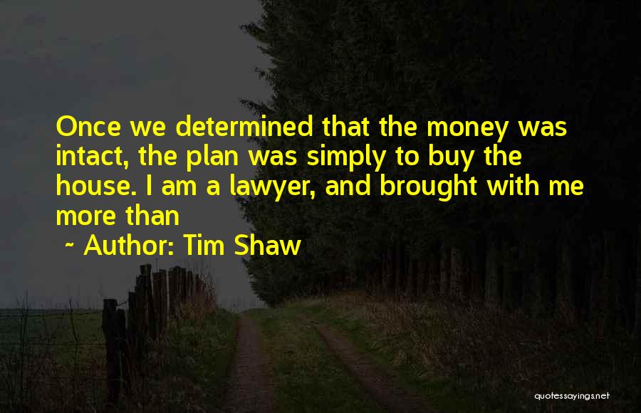Tim Shaw Quotes 1670289