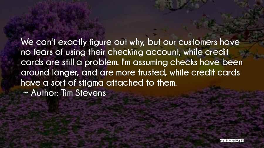 Tim Stevens Quotes 565764