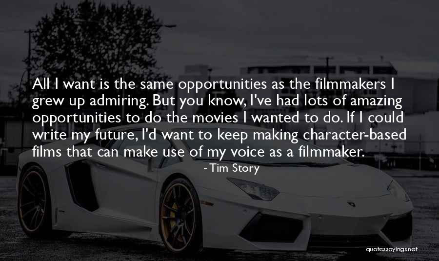 Tim Story Quotes 314967 Tim Story Quotes 314967