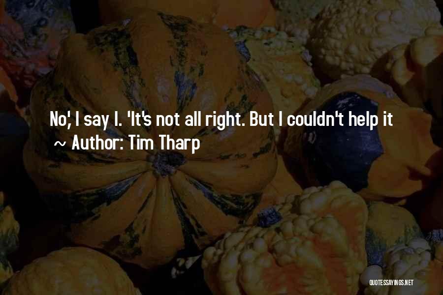 Tim Tharp Quotes 389574
