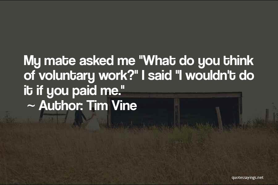 Tim Vine Quotes 1676520