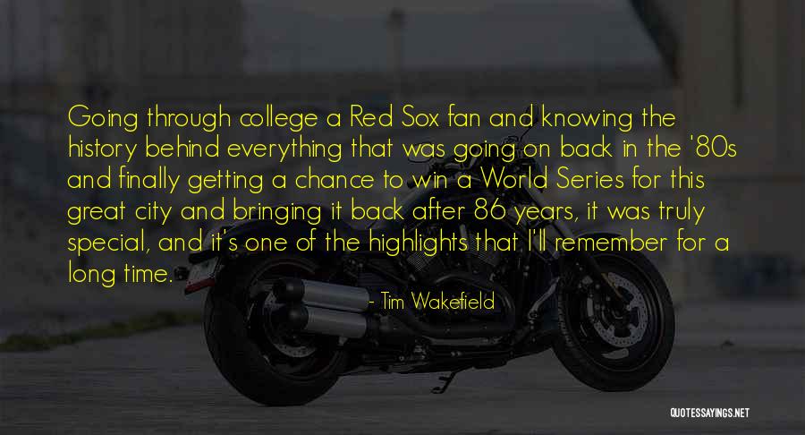 Tim Wakefield Quotes 145543 Tim Wakefield Quotes 145543