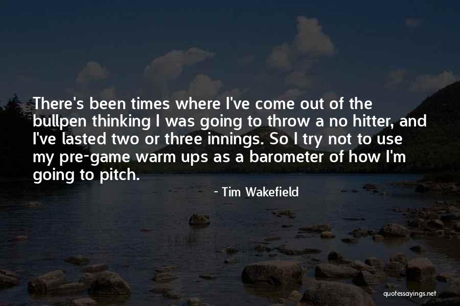Tim Wakefield Quotes 708900 Tim Wakefield Quotes 708900