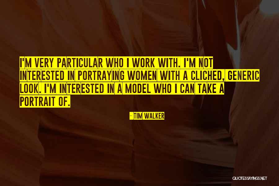 Tim Walker Quotes 1031719 Tim Walker Quotes 1031719
