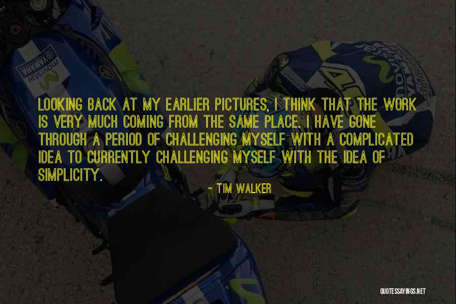 Tim Walker Quotes 130985