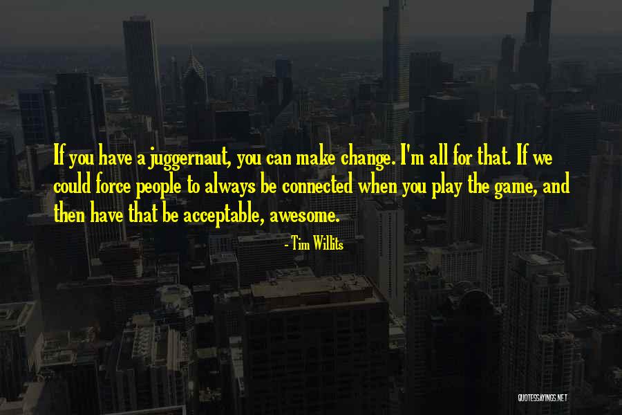 Tim Willits Quotes 419253 Tim Willits Quotes 419253