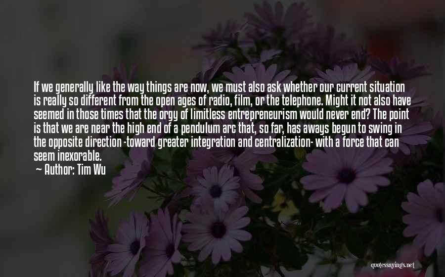 Tim Wu Quotes 1495014