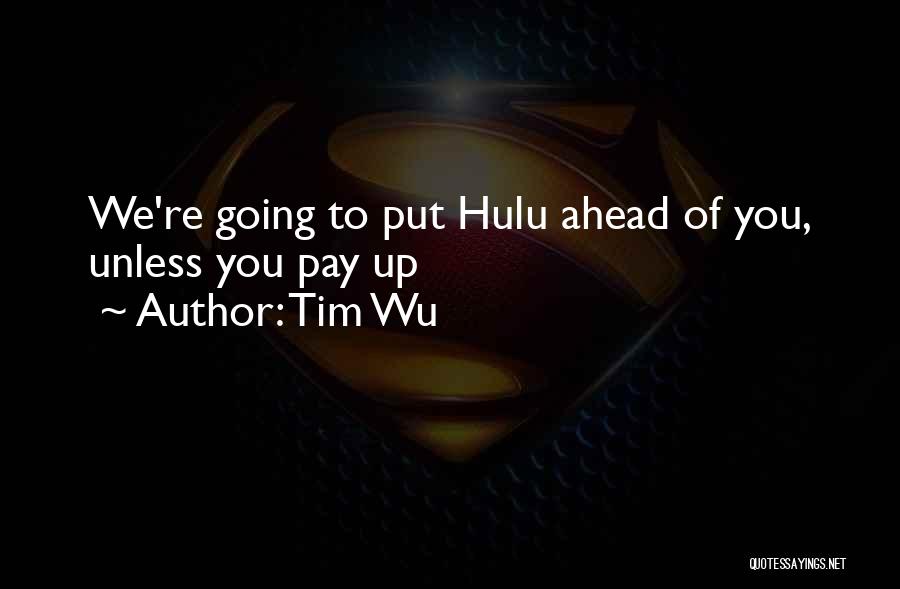 Tim Wu Quotes 1550354