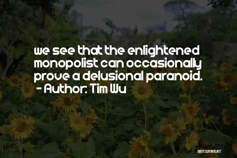 Tim Wu Quotes 510996