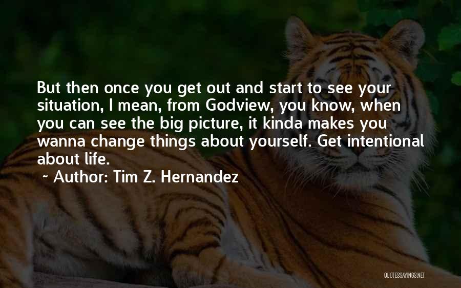 Tim Z. Hernandez Quotes 1660000