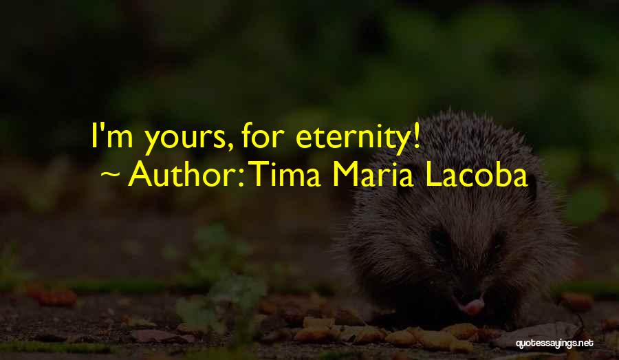 Tima Maria Lacoba Quotes 276250