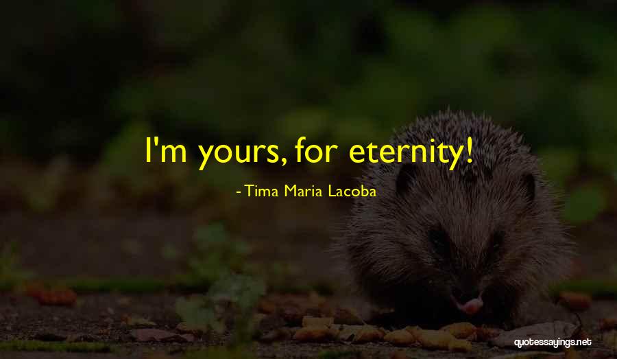 Tima Maria Lacoba Quotes 276250 Tima Maria Lacoba Quotes 276250
