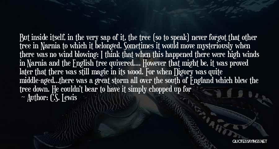 Timber Quotes By C.S. Lewis Timber Quotes By C.S. Lewis