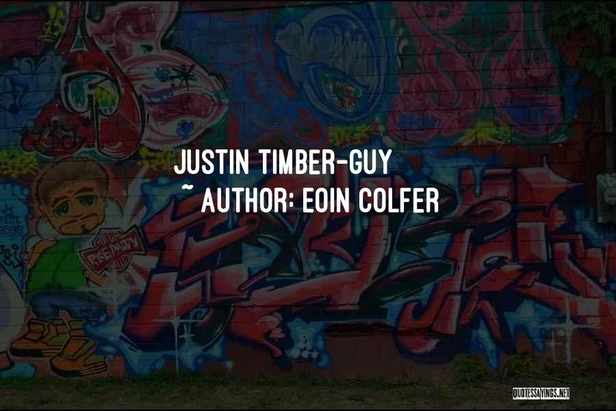 Timber Quotes By Eoin Colfer