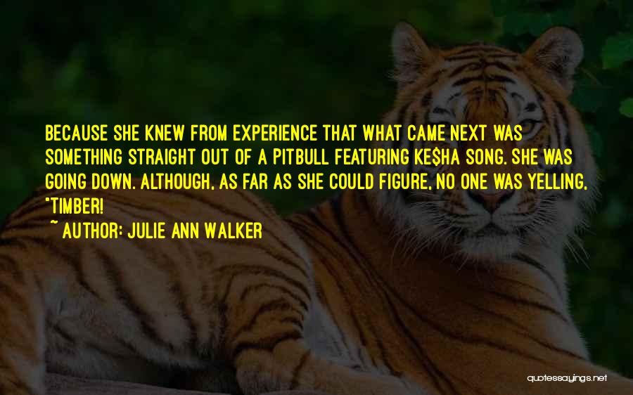 Timber Quotes By Julie Ann Walker