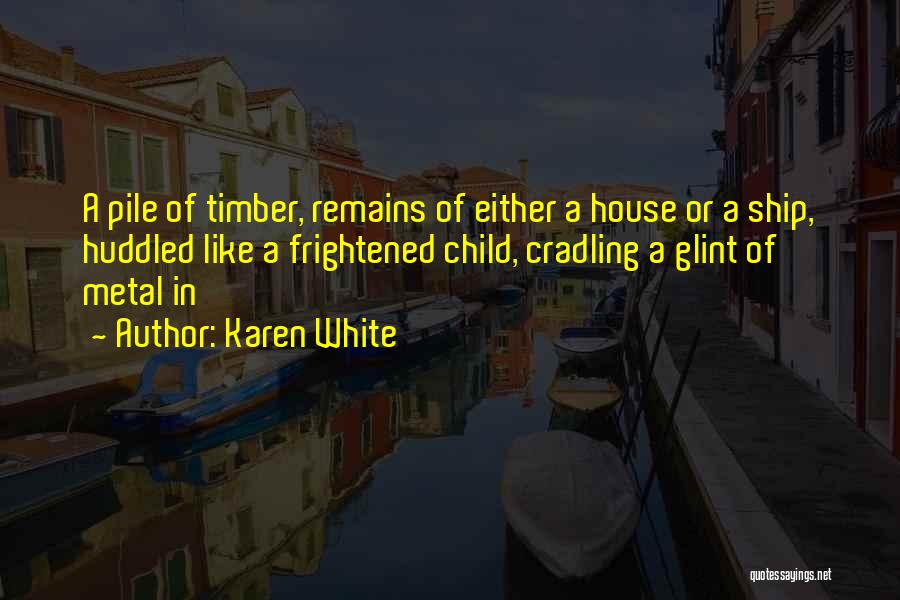 Timber Quotes By Karen White