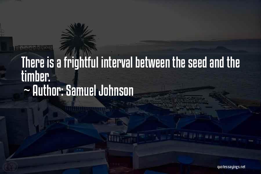 Timber Quotes By Samuel Johnson