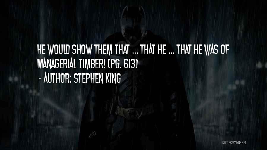 Timber Quotes By Stephen King