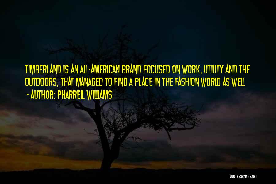Timberland Quotes By Pharrell Williams
