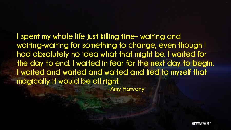 Time 2 Change Quotes By Amy Hatvany