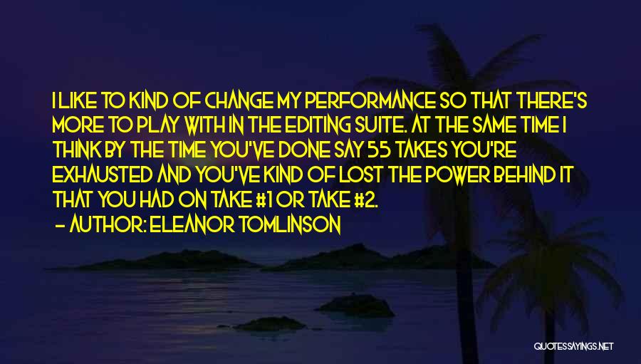 Time 2 Change Quotes By Eleanor Tomlinson