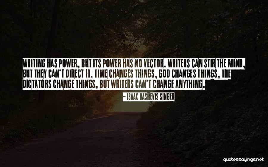 Time 2 Change Quotes By Isaac Bashevis Singer Time 2 Change Quotes By Isaac Bashevis Singer